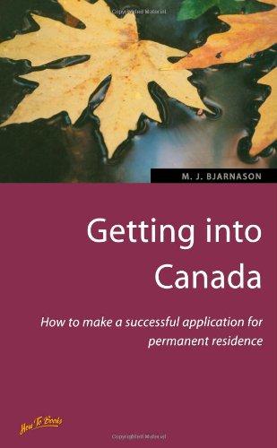 Getting into Canada: 2nd edition: How to Make a Successful Application for Permanent Residence (Living and Working Abroad)