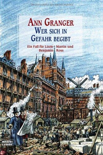 Wer sich in Gefahr begibt: Ein Fall für Lizzie Martin und Benjamin Ross