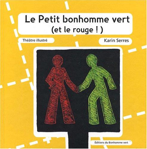 Le petit bonhomme vert (et le rouge !) : théâtre illustré