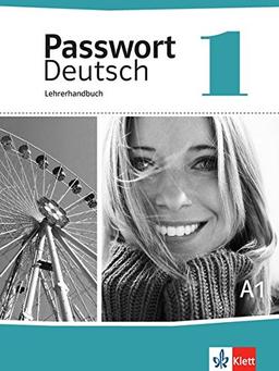 Passwort Deutsch 1 : Lehrerhandbuch : A1