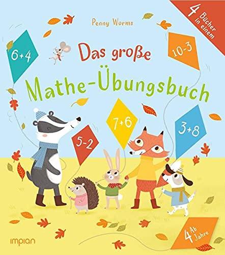 Das große Mathe-Übungsbuch: 4 Bücher in einem: Addition und Subtraktion | Das Einmaleins | Brüche und Dezimale | Multiplizieren und Dividieren