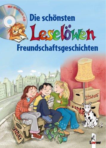 Die schönsten Leselöwen Freundschaftsgeschichten. Mit CD: 30 Jahre Leselöwen