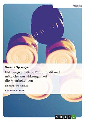 Führungsverhalten, Führungsstil und mögliche Auswirkungen auf die Mitarbeitenden: Eine kritische Analyse