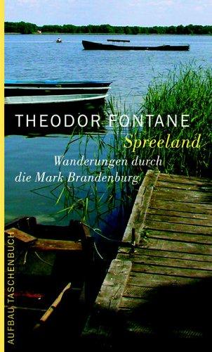 Wanderungen durch die Mark Brandenburg, Band 4: Vierter Teil. Spreeland. Beeskow-Storkow und Barnim-Teltow: Beeskow-Storkow und Barnim-Teltow 4