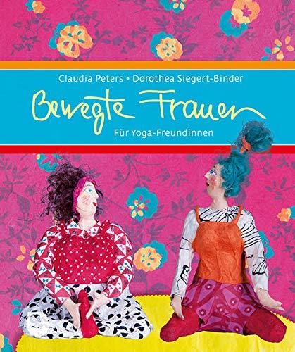 Bewegte Frauen: Für Yoga-Freundinnen (Eschbacher Geschenkbuch)