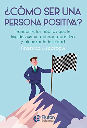 ¿Cómo ser una persona positiva? (Colección Nueva Era)