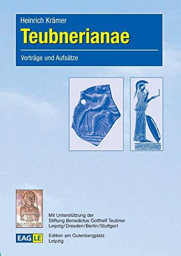 Teubnerianae: Vorträge und Aufsätze (EAGLE-ESSAY)