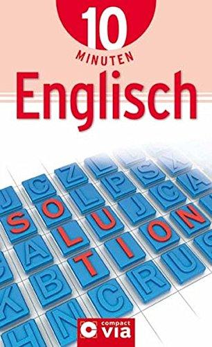 10 Minuten Englisch: Wortschatz, Grammatik und Landeskunde für zwischendurch