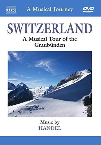 Naxos Scenic Musical Journeys Switzerland A Musical Tour of the Graubunden