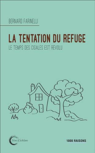 La tentation du refuge : le temps des cigales est révolu