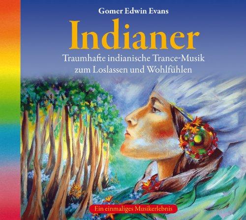 Indianer: Traumhafte indianische Trance-Musik zum Loslassen und Wohlfühlen