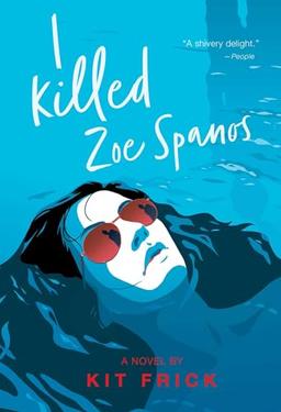 I Killed Zoe Spanos (A True Crime–Inspired YA Thriller)