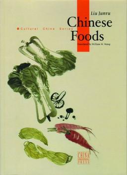 Chinese Foods: Adventures in the World of Cooking and Dining (Cultural China)