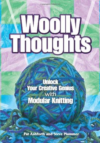 Woolly Thoughts: Unlock Your Creative Genius with Modular Knitting (Dover Knitting, Crochet, Tatting, Lace)