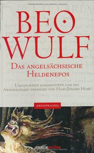 Beowulf: Das angelsächsiche Heldenepos über nordische Könige. Neue Prosaübersetzung, Originaltext, versgetreue Stabreimfassung