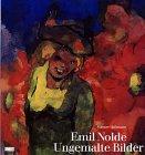 Emil Nolde. Ungemalte Bilder. Aquarelle und 'Worte am Rande'