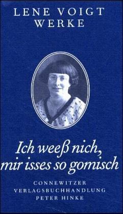 Ich weeß nich, mir isses so gomisch: Lene Voigt Werke 2. Alle säk'schen Balladen und Glassigger