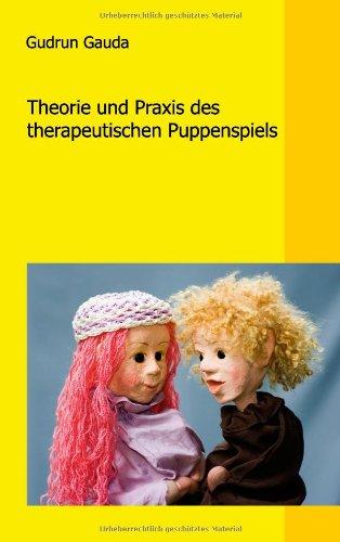 Theorie und Praxis des therapeutischen Puppenspiels