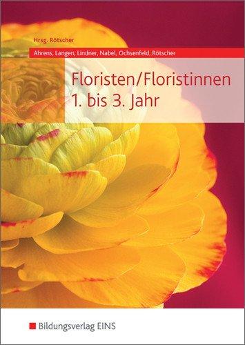 Floristen / Floristinnen: Fachkunde: Schülerband 1.-3. Jahr