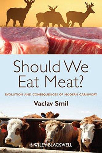 Should We Eat Meat? Evolution and Consequences of Modern Carnivory