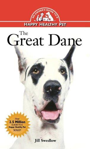 The Great Dane: An Owner's Guide to a Happy Healthy Pet