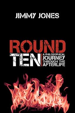 Round Ten: A Philosophical Journey Through the Afterlife