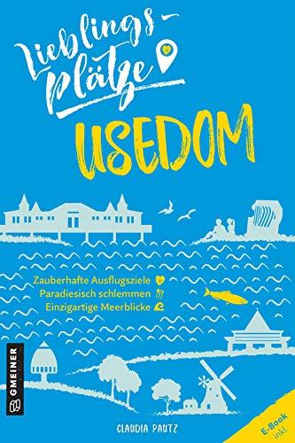 Lieblingsplätze Usedom (Lieblingsplätze im GMEINER-Verlag)