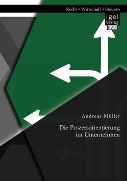 Die Prozessorientierung im Unternehmen