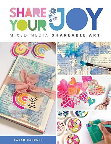 Share Your Joy: Mixed Media Shareable Art