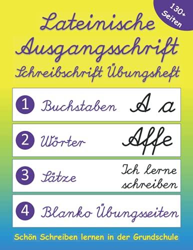 Lateinische Ausgangsschrift Schreibschrift Übungsheft: Schönschrift lernen in der Grundschule - Schreiblehrgang für Klassen 1, 2 und 3