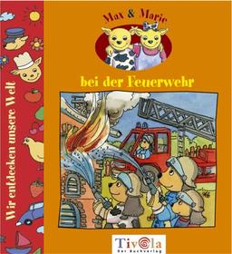 Max und Marie besuchen die Feuerwehr. Max und Marie SachGeschichten