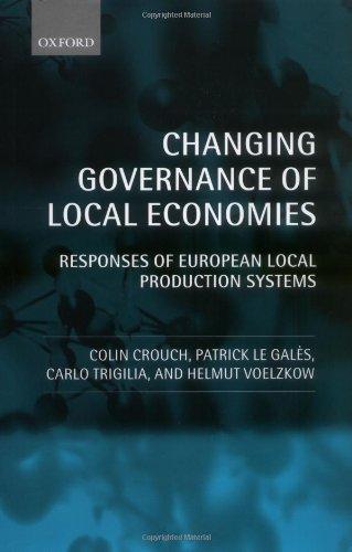 Changing Governance of Local Economies: Responses of European Local Production Systems