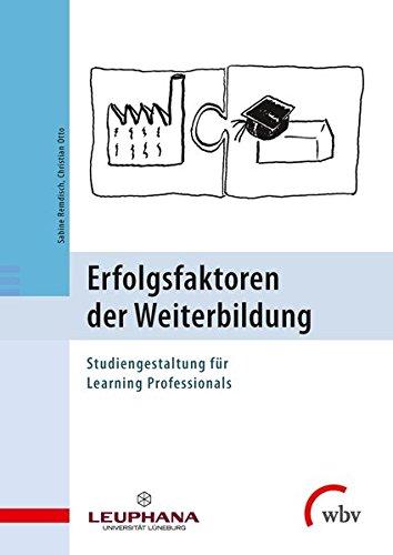 Erfolgsfaktoren der Weiterbildung: Studiengestaltung für Learning Professionals