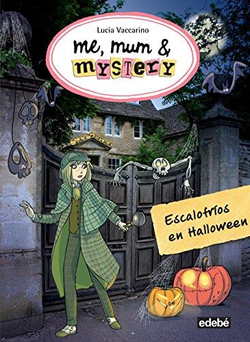 Me, mum and mystery 7. Escalofríos en Halloween (ME, MUM & MISTERY, Band 7)