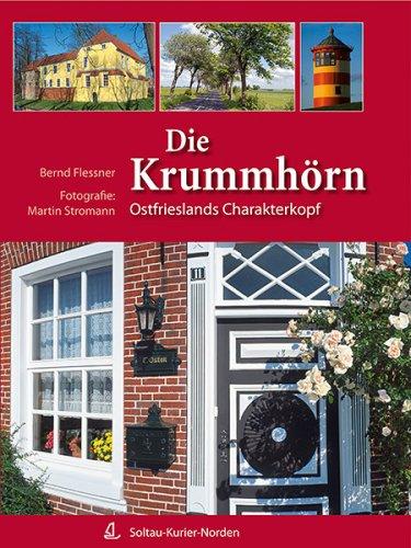 Die Krummhörn: Ostfrieslands Charakterkopf