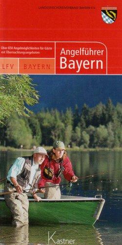 Angelführer Bayern 2008: Über 650 Angelmöglichkeiten für Gäste mit Übernachtungsangeboten