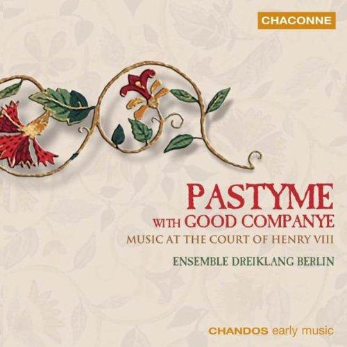 Pastyme With Good Companye - Musik am Hof Heinrich VIII.