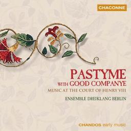 Pastyme With Good Companye - Musik am Hof Heinrich VIII.