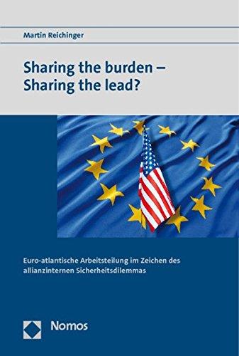 Sharing the burden - Sharing the lead?: Euro-atlantische Arbeitsteilung im Zeichen des allianzinternen Sicherheitsdilemmas