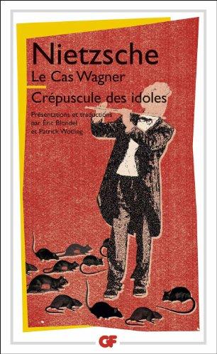 Le cas Wagner. Crépuscule des idoles