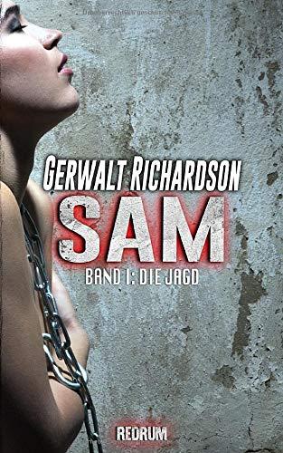 Sam: Die Jagd - Ein packender SM-Thriller (Die Abenteuer der bemerkenswerten Sam Coen, Band 1)