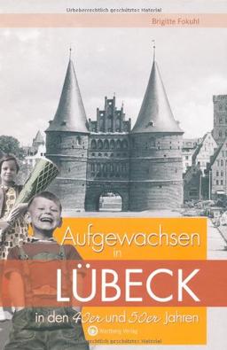 Aufgewachsen in Lübeck in den 40er & 50er Jahren