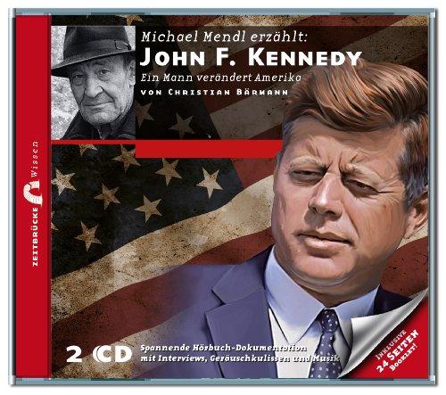 Zeitbrücke Wissen: John F. Kennedy Ein Mann verändert Amerika