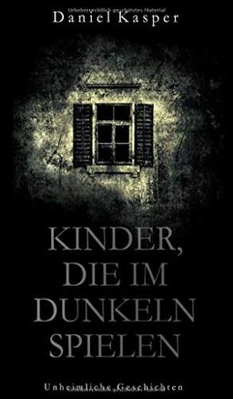 Kinder, die im Dunkeln spielen: Unheimliche Geschichten