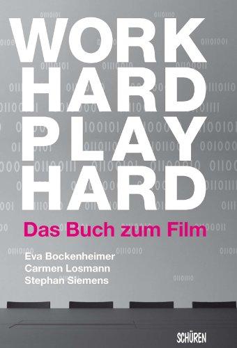 Work Hard Play Hard: Das Buch zum Film