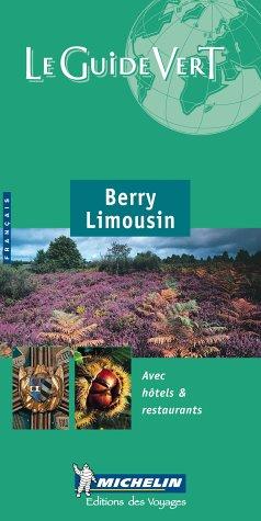 Michelin Le Guide Vert : Berry, Limousin (Michelin Green Guides (Foreign Language))