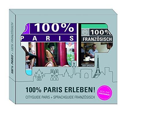 100% Paris erleben!: 100% Cityguide Paris + 100% Sprachguide Französisch