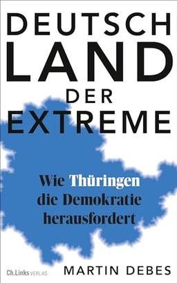 Deutschland der Extreme: Wie Thüringen die Demokratie herausfordert