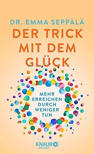 Der Trick mit dem Glück: Mehr erreichen durch weniger tun