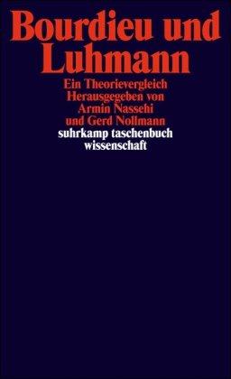 Bourdieu und Luhmann: Ein Theorienvergleich: Ein Theorievergleich (suhrkamp taschenbuch wissenschaft)